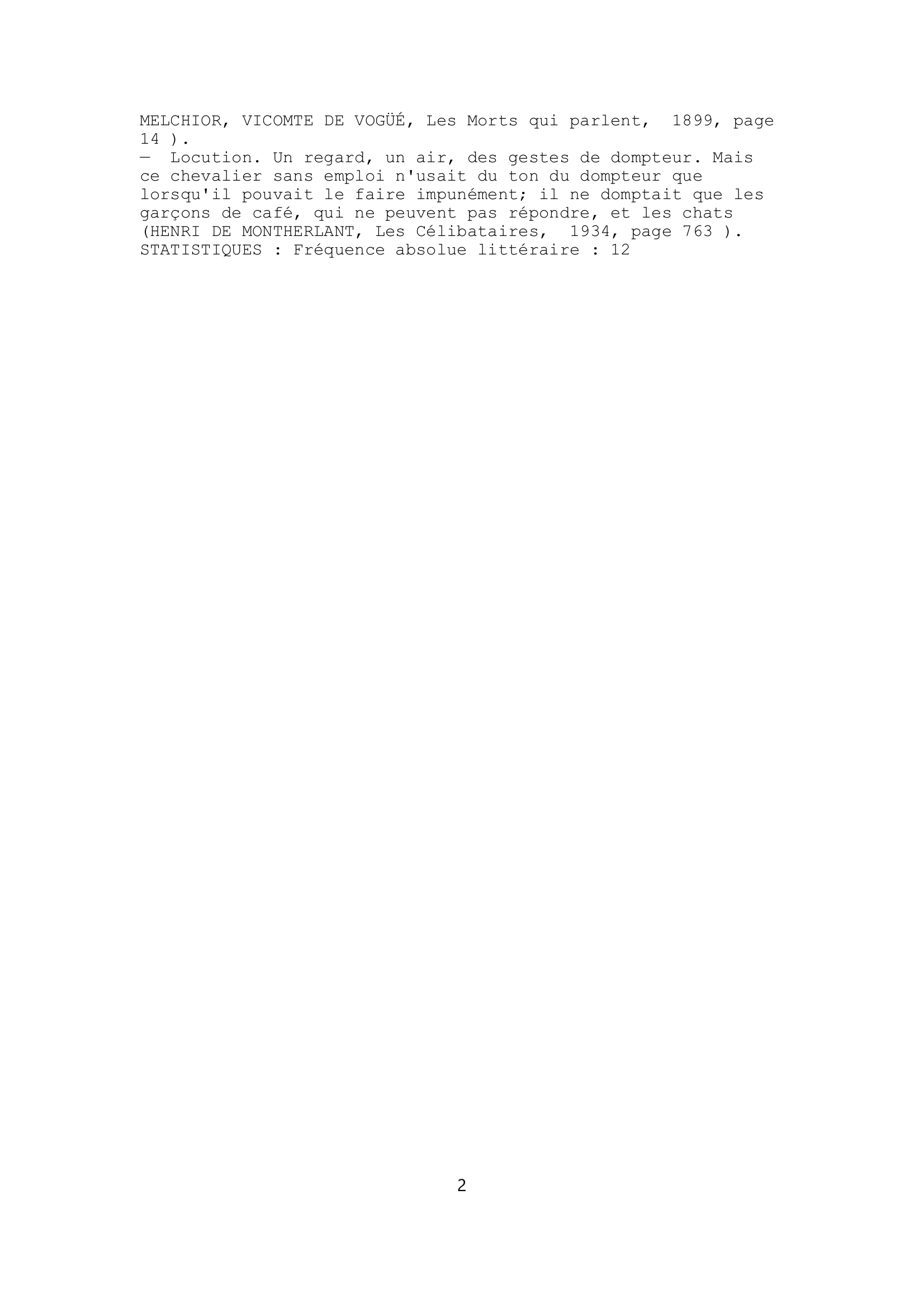 Prévisualisation du document Dictionnaire en ligne:


DOMPTEUR, -EUSE, substantif et adjectif.