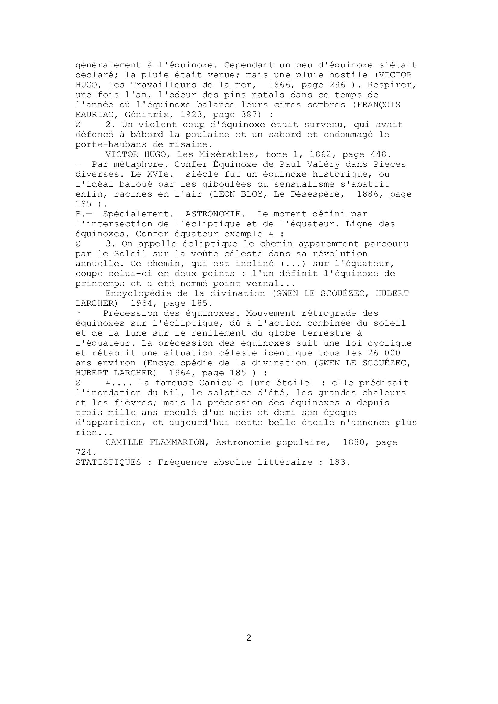 Prévisualisation du document Dictionnaire en ligne:


ÉQUINOXE, substantif masculin.