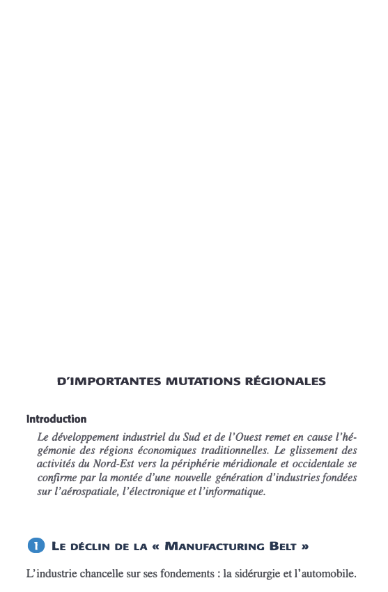 Prévisualisation du document D'IMPORTANTES MUTATIONS RÉGIONALES
Introduction

Le développement industriel du Sud et de l'Ouest remet en cause l'hé­
gémonie des régions économiques...