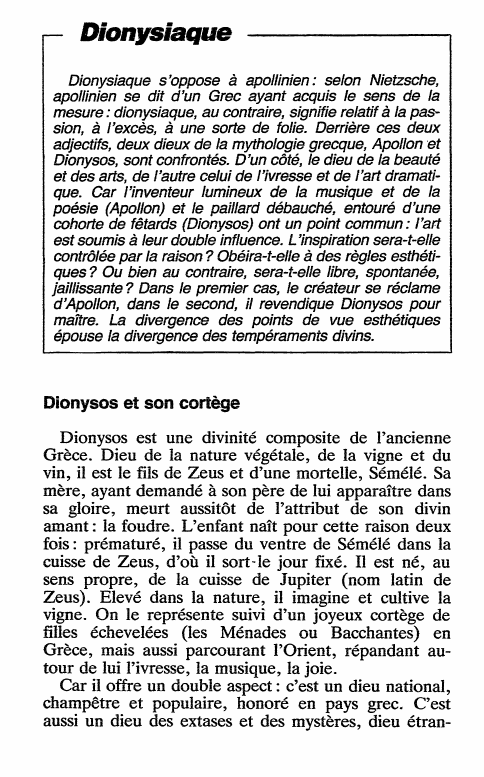 Prévisualisation du document Dionysiaque
Dionysiaque s'oppose à apollinien: selon Nietzsche,
apollinien se dit d'un Grec ayant acquis le sens de la
mesure :...