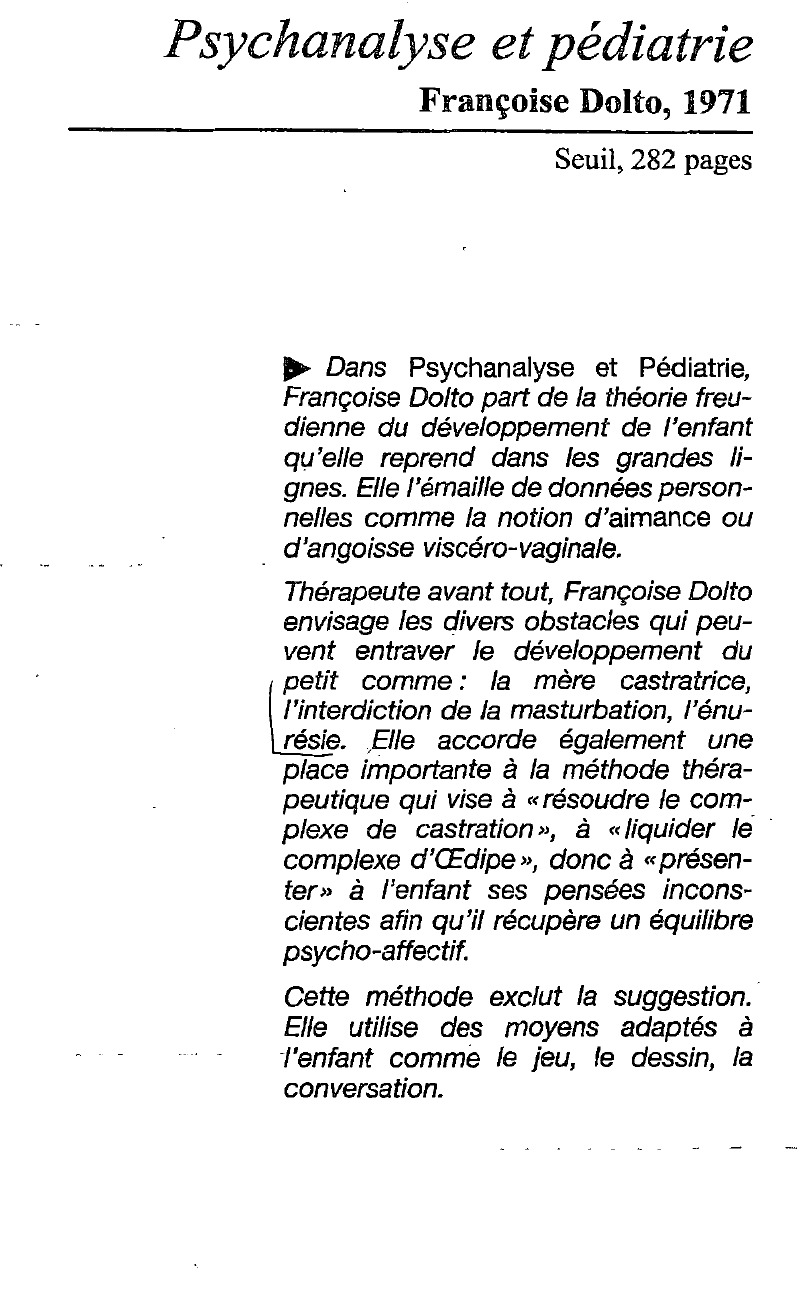 Prévisualisation du document Dolto Françoise , 1908-1988, née à Paris, psychanalyste française.