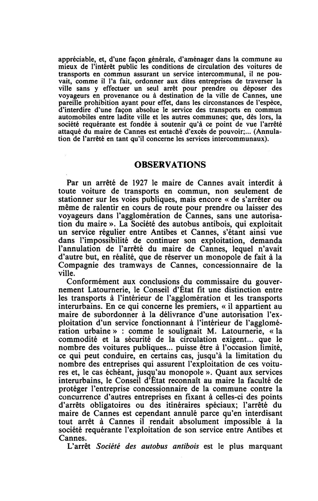 Prévisualisation du document DOMAINE PUBLIC - UTILISATION C. E. 29 janv. 1932, SOCIÉTÉ DES AUTOBUS ANTIBOIS, Rec. 117 (S. 1932.3.65, note P. L.; D. 1932.3.60, concl. Latournerie, note Blaevoet : R. D. P. 1932.505, concl. Latournerie)
