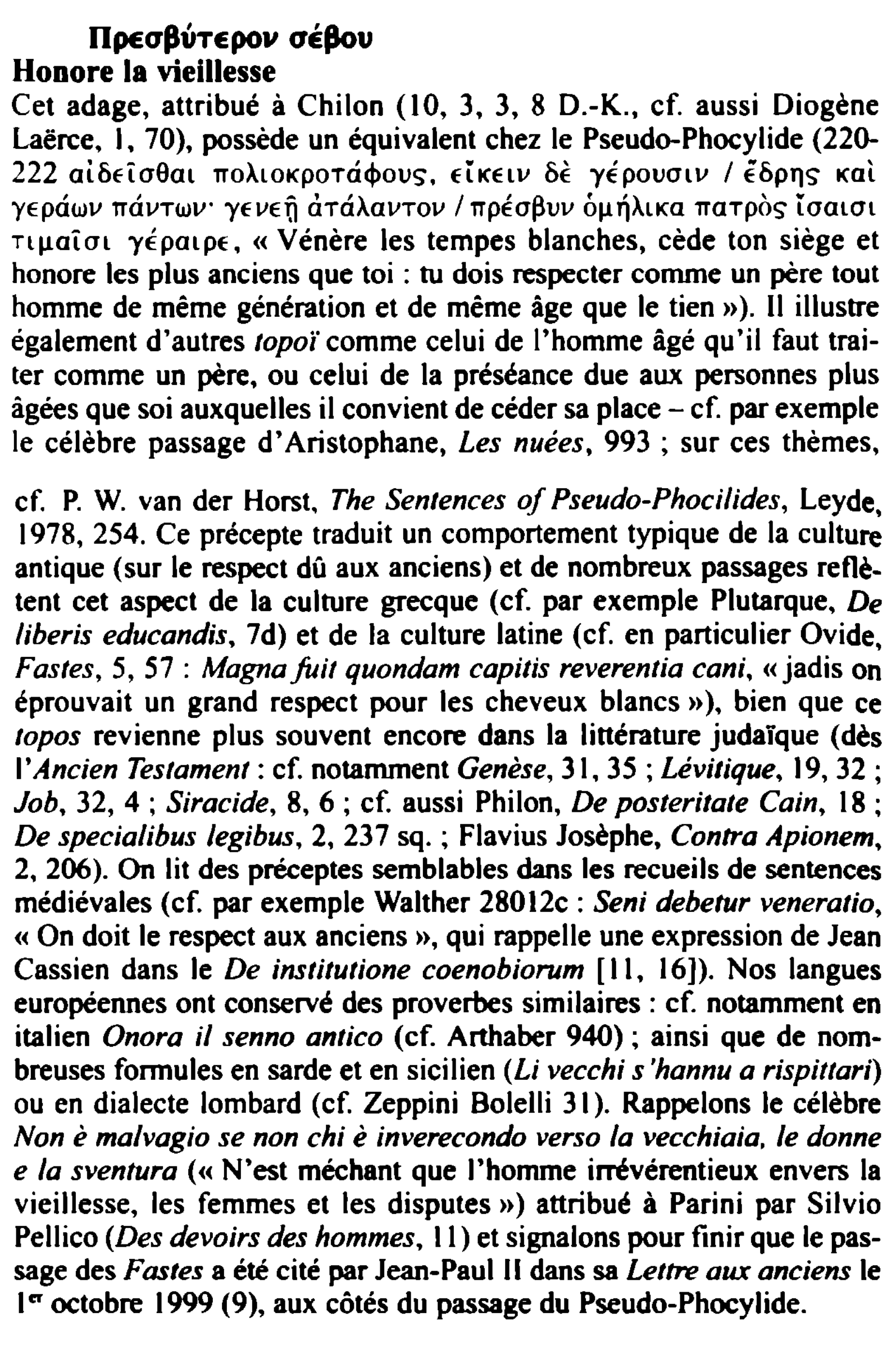 Prévisualisation du document DPEallvTEpov aÉllou
Honore la vieillesse
Cet adage, attribué à Chilon ( 10, 3, 3, 8 D.-K., cf. aussi Diogène
Laërce,...