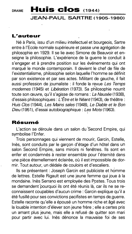 Prévisualisation du document DRAME

Huis clos



JEAN-PAUL SARTRE (1905-1980)
L'auteur
Né à Paris, issu d'un milieu intellectuel et bourgeois, Sartre
entre à l'Ecole...