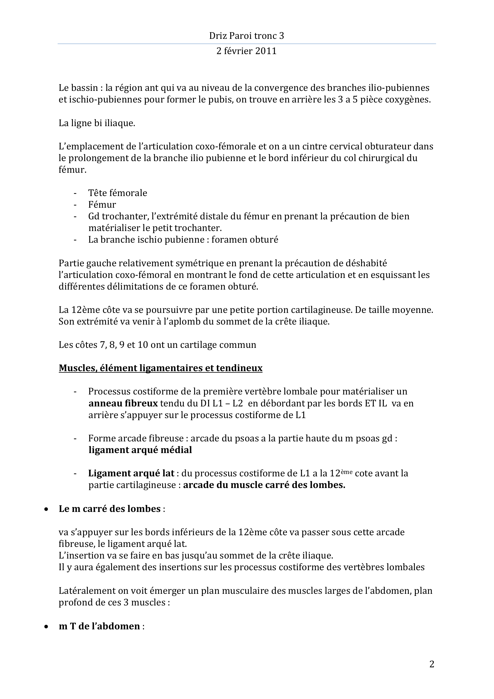 Prévisualisation du document Driz	Paroi	tronc	3	
2	février	2011	
	

Cours 4 drizenko 
	
On	va	mettre	en	place	une	vue	antérieure	pour	montrer	les	plans	profonds	de	la	paroi	du	
tronc	essentiellement	à	l'étage	abdominale.