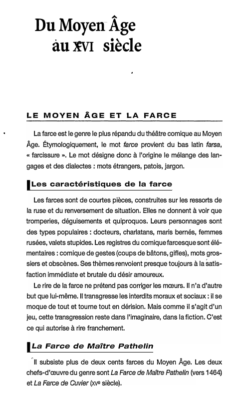 Prévisualisation du document Du Moyen Âge
e
àu xv1
siècle

LE MOYEN ÂGE ET LA FARCE
La farce est le genre le plus...