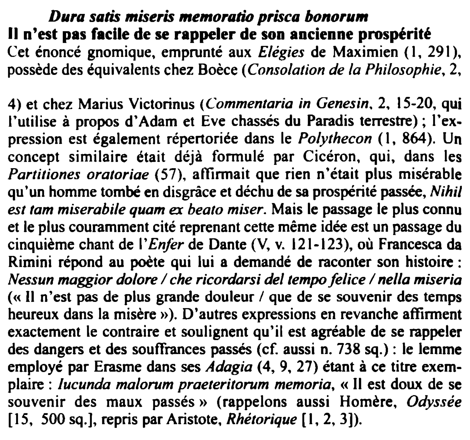 Prévisualisation du document Dura satis miseris ,nemoratio prisca bonorum
Il n'est pas facile de se rappeler de son ancienne prospérité
Cet énoncé gnomique,...