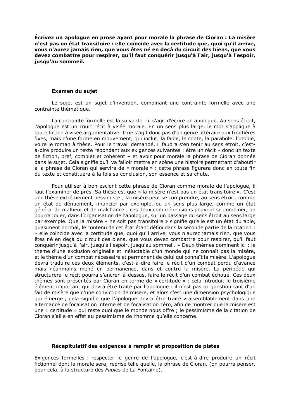 Prévisualisation du document Écrivez un apologue en prose ayant pour morale la phrase de Cioran : La misère
n'est pas un état transitoire...