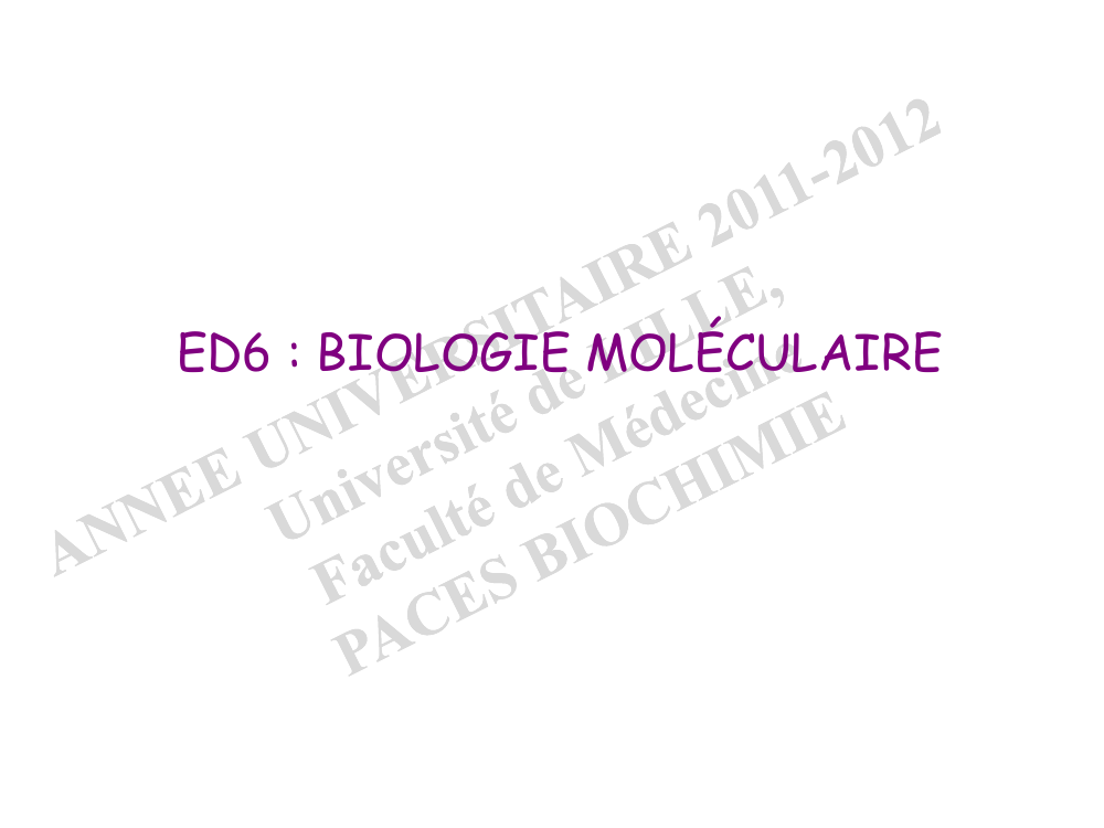 Prévisualisation du document ED6 : BIOLOGIE MOLÉCULAIRE Analyse des gènes / Applications médicalesSoit le