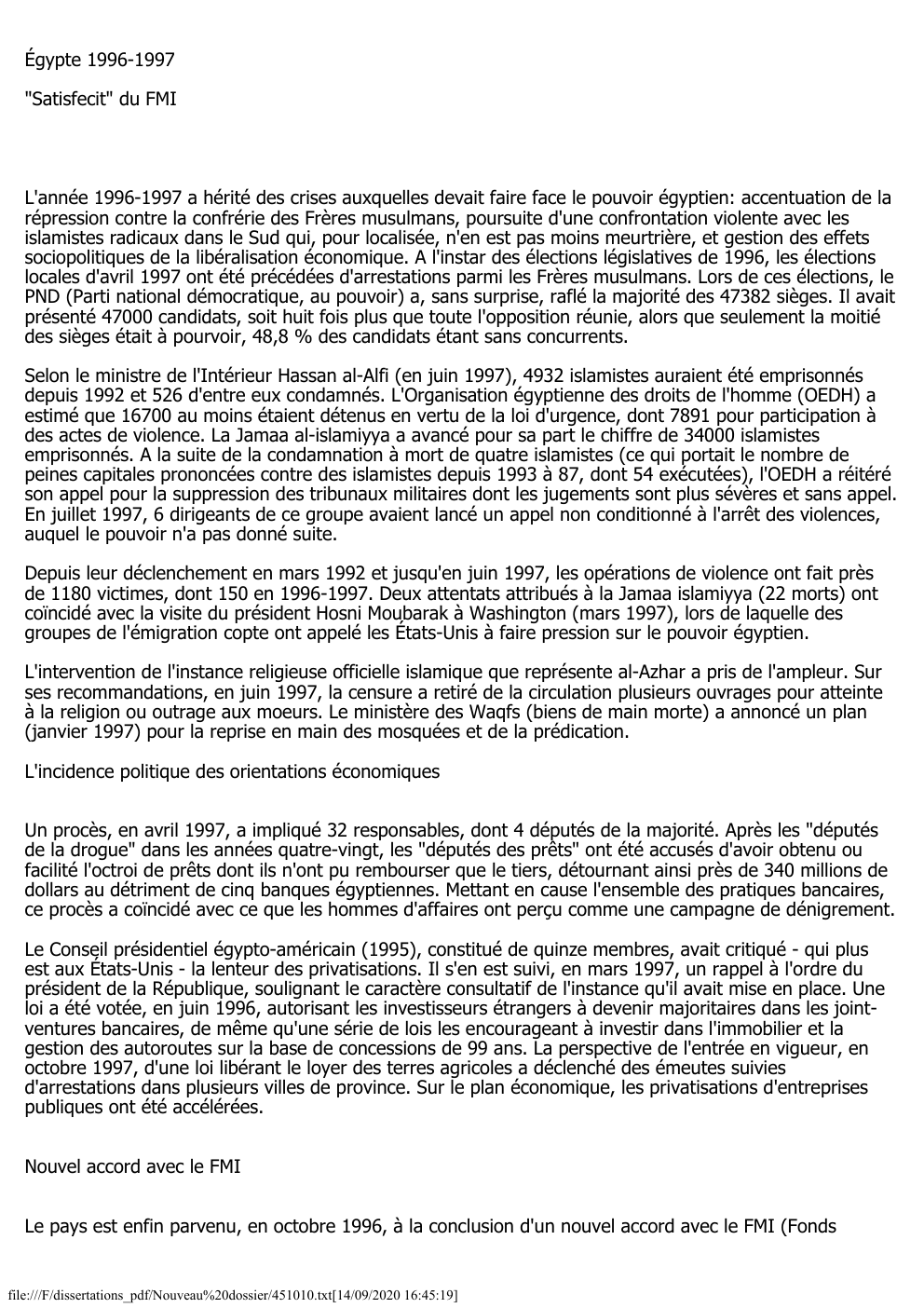 Prévisualisation du document Égypte 1996-1997
"Satisfecit" du FMI

L'année 1996-1997 a hérité des crises auxquelles devait faire face le pouvoir égyptien: accentuation de...