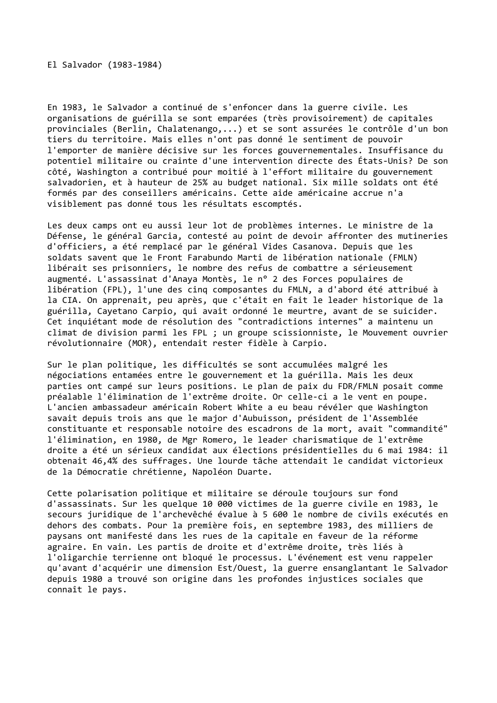 Prévisualisation du document El Salvador (1983-1984)

En 1983, le Salvador a continué de s'enfoncer dans la guerre civile. Les
organisations de guérilla se...