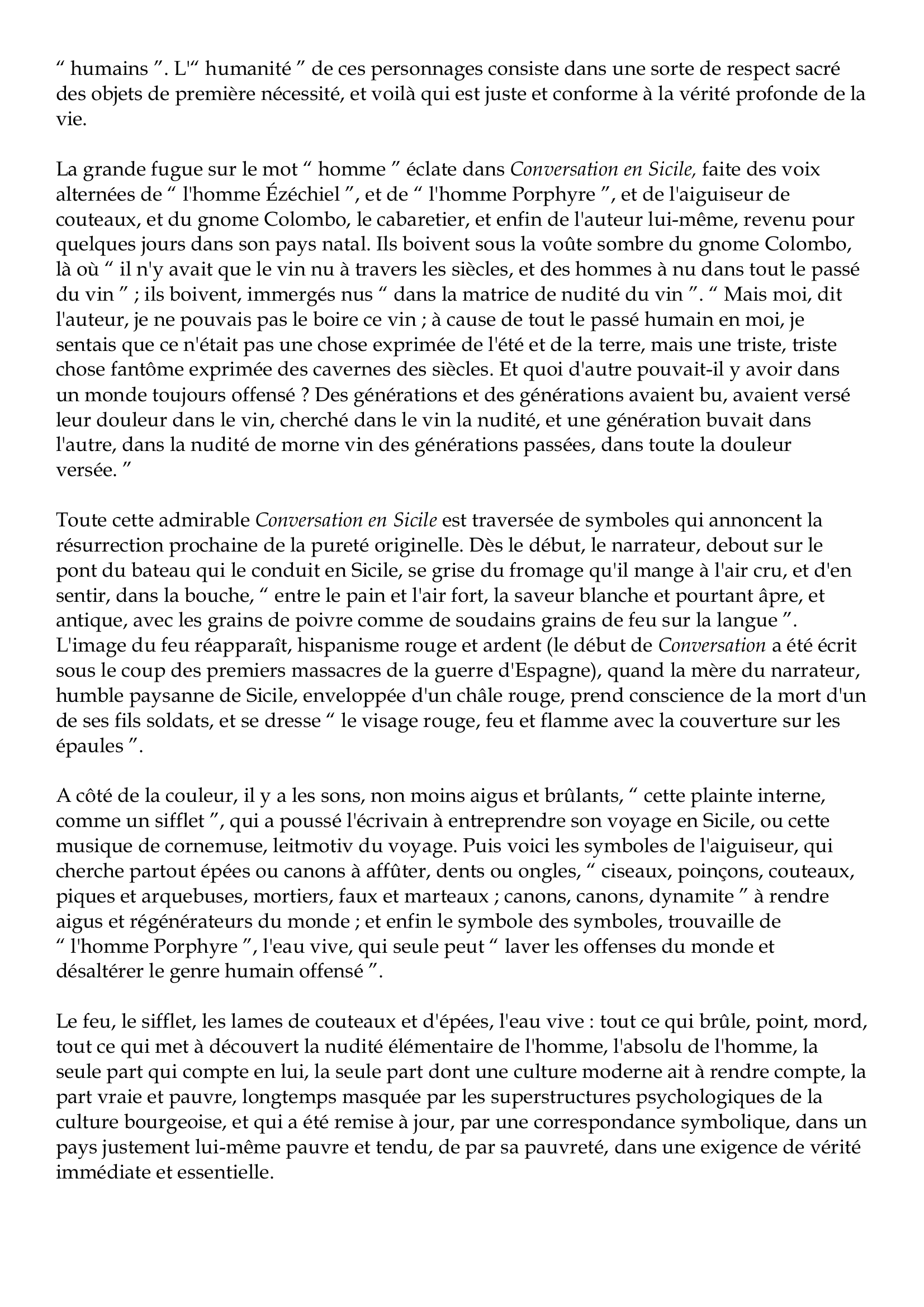 Prévisualisation du document Elio Vittorini
1908-1966
Né à Syracuse, d'un cheminot sicilien, Elio Vittorini représente dans la littérature italienne
contemporaine la grande protestation des hommes du Sud, tenus jusqu'alors dans une
sorte d'esclavage à base d'ignorance, d'injustice et de misère.