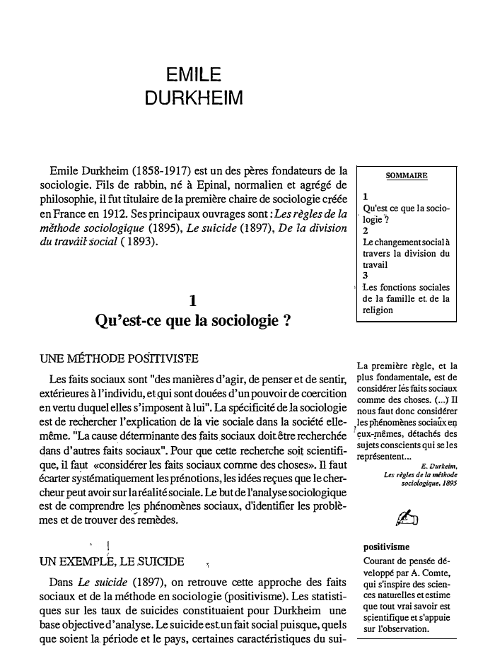 Prévisualisation du document EMILE
DURKHEIM

Emile Durkheim (1858-1917) est un des pères fondateurs de la
SOMMAIRE
sociologie. Fils de rabbin, né à Epinal,...