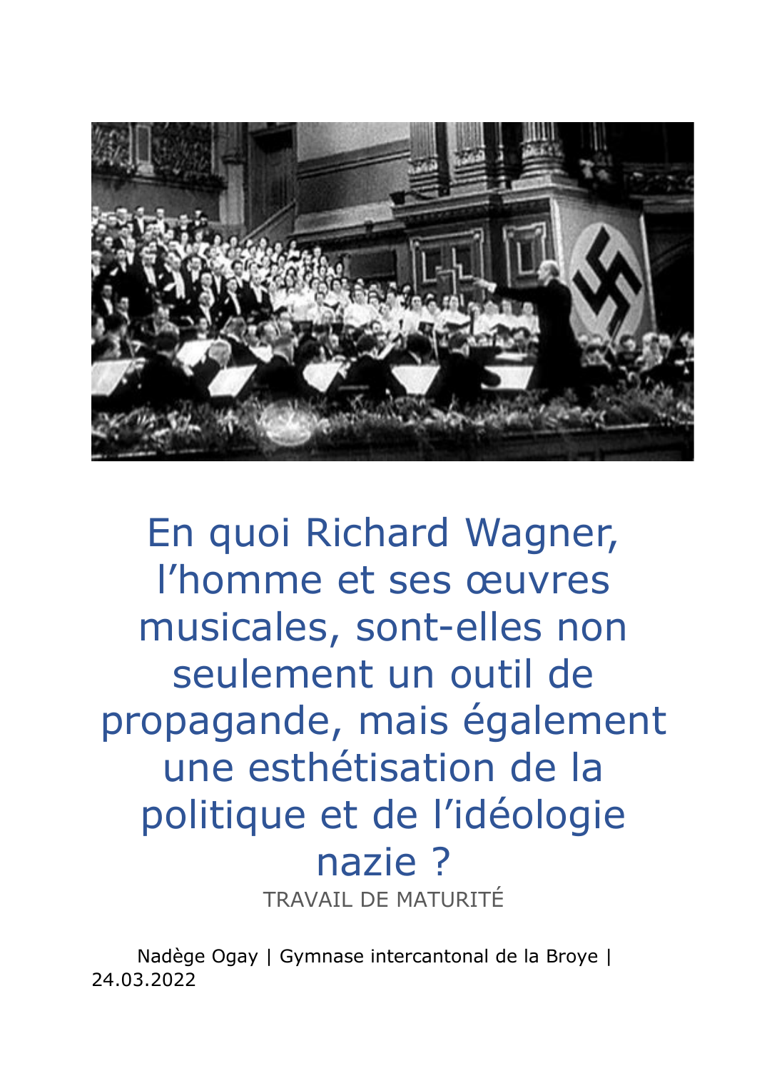Prévisualisation du document En quoi Richard Wagner, l’homme et ses œuvres musicales, sont-elles non seulement un outil de propagande, mais également une esthétisation de la politique et de l’idéologie nazie ?