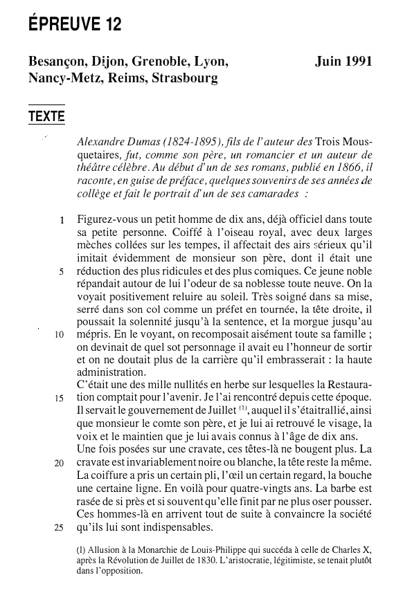 Prévisualisation du document ÉPREUVE12
Besançon, Dijon, Grenoble, Lyon,
Nancy-Metz, Reims, Strasbourg

Juin 1991

TEXTE
Alexandre Dumas (1824-1895 ),fils de l' auteur des Trois...