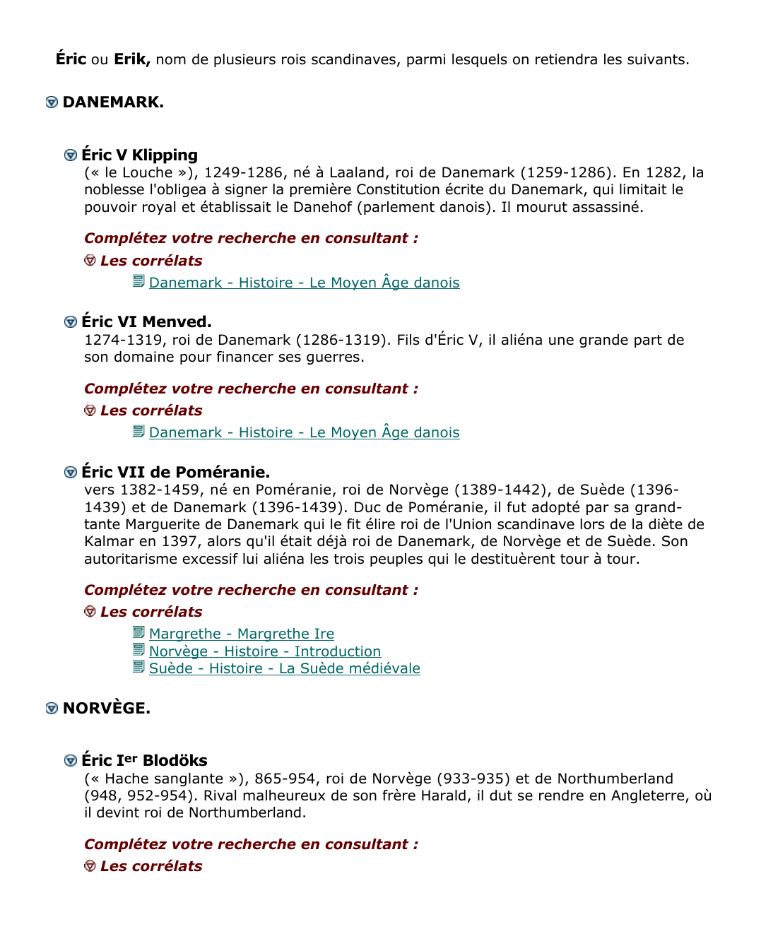 Prévisualisation du document Éric ou Erik, nom de plusieurs rois scandinaves, parmi lesquels on retiendra les suivants.