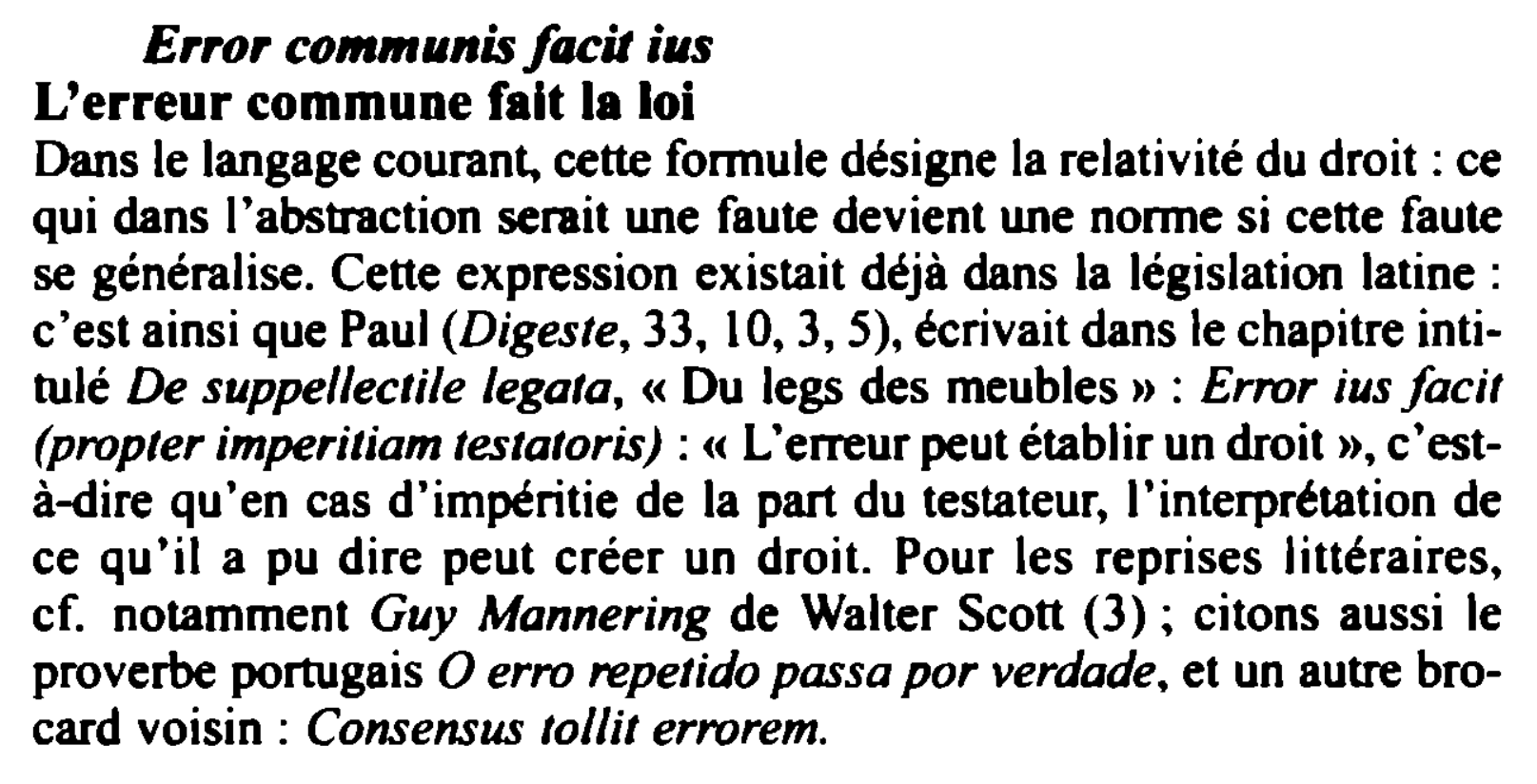 Prévisualisation du document Error co11U1111nis f acit ius
L'erreur commune fait la loi
Dans le langage courant, cette fonnule désigne la relativité du...