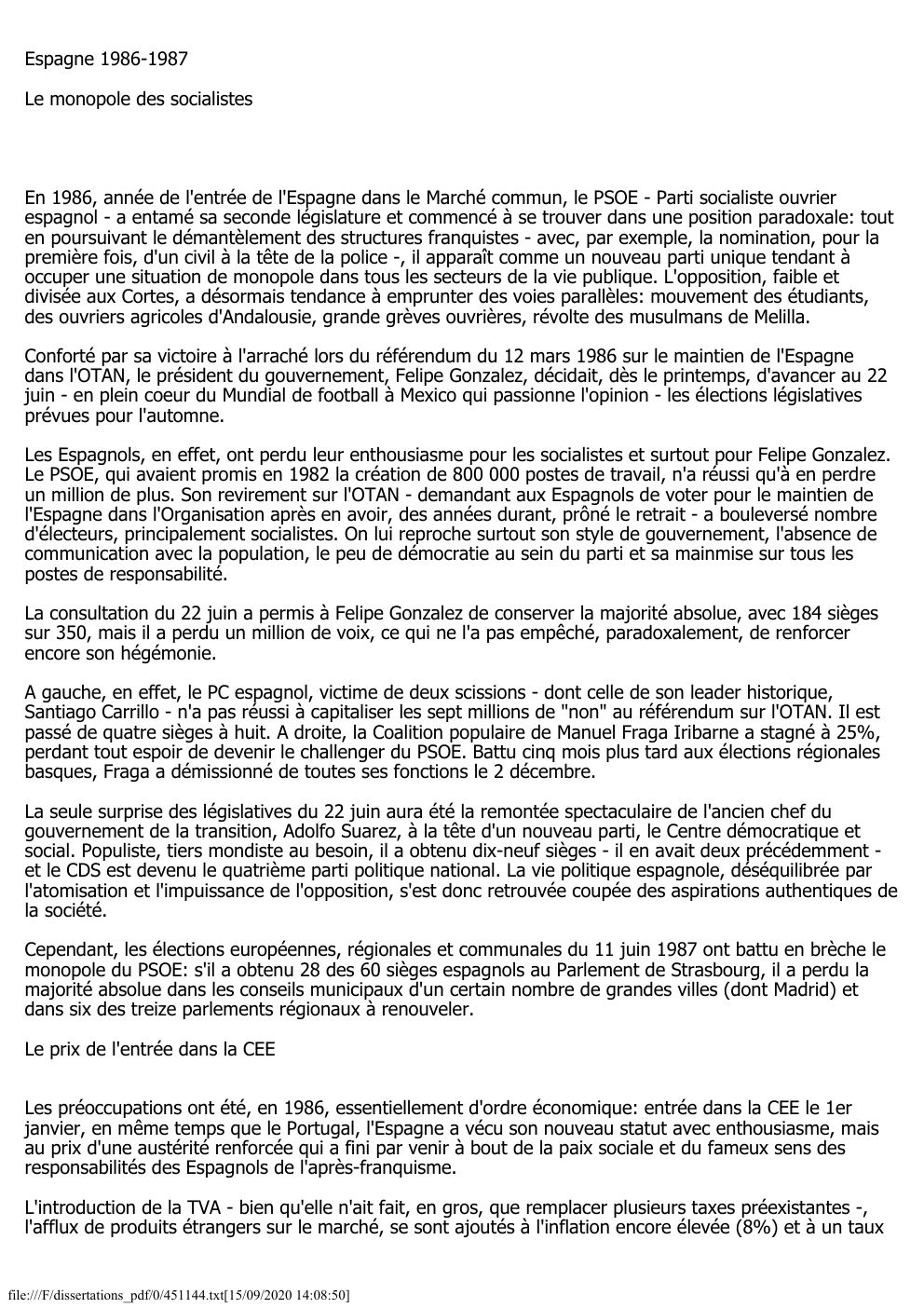 Prévisualisation du document Espagne 1986-1987
Le monopole des socialistes

En 1986, année de l'entrée de l'Espagne dans le Marché commun, le PSOE -...
