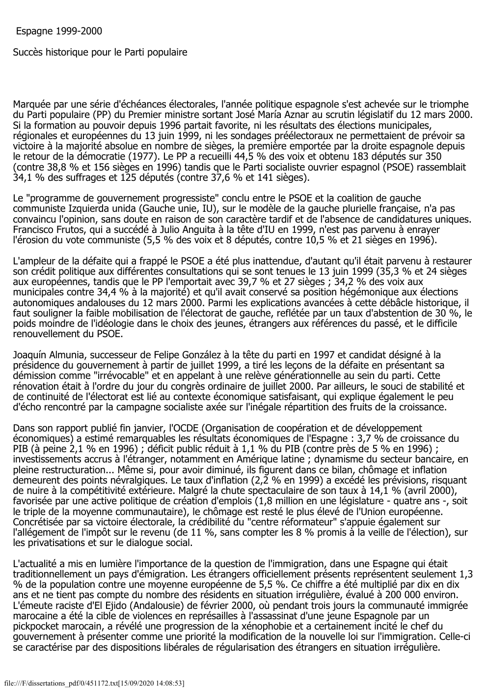 Prévisualisation du document Espagne 1999-2000
Succès historique pour le Parti populaire

Marquée par une série d'échéances électorales, l'année politique espagnole s'est achevée sur...