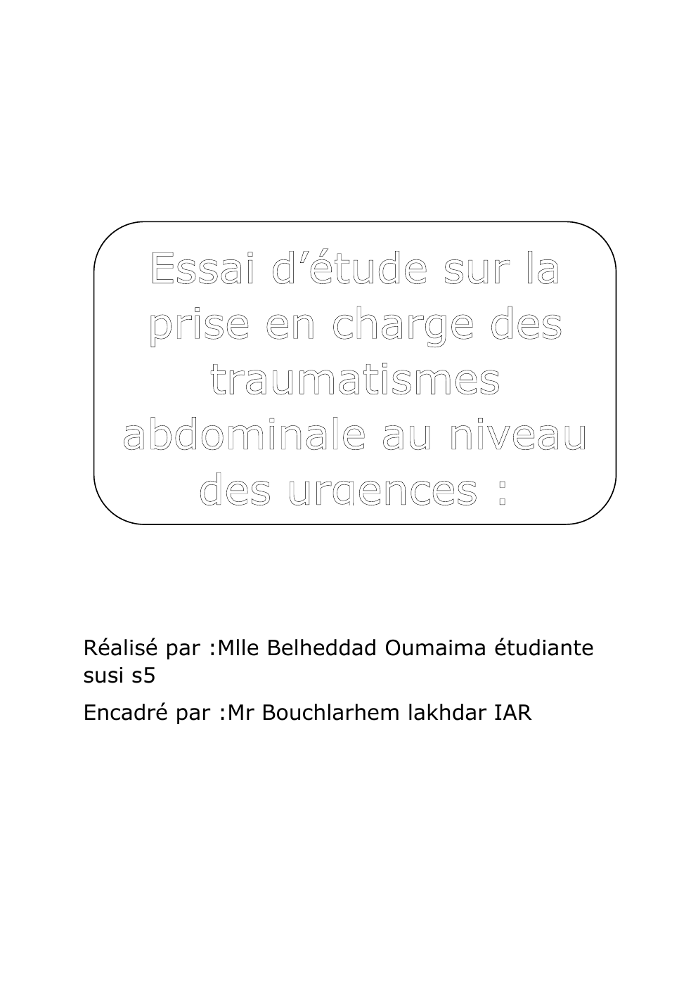 Prévisualisation du document Essai d’étude sur la prise en charge des traumatismes abdominale au niveau des urgences