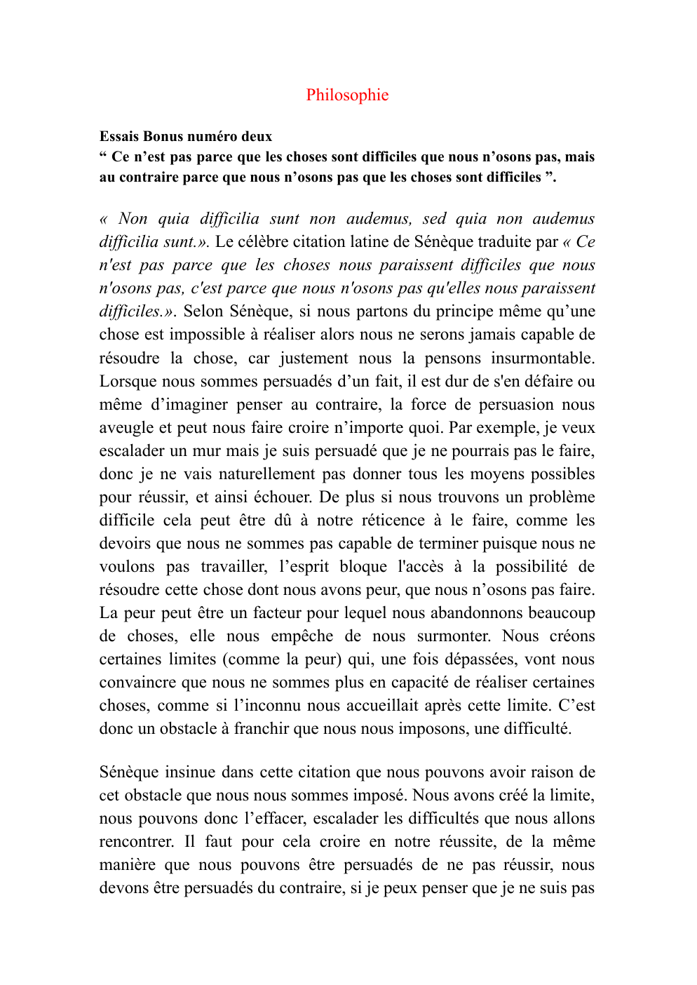 Prévisualisation du document Essais “ Ce n’est pas parce que les choses sont difficiles que nous n’osons pas, mais au contraire parce que nous n’osons pas que les choses sont difficiles ”.