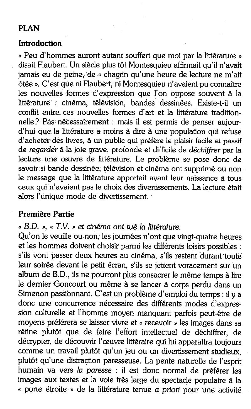 Prévisualisation du document Êtes-vous de ceux à qui la littérature a encore quelque chose à dire en face des nouvelles formes d'expression (cinéma, télévision, bandes dessinées) qui la concurrencent aujourd'hui ?