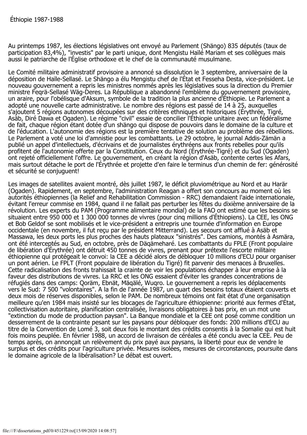 Prévisualisation du document Éthiopie 1987-1988

Au printemps 1987, les élections législatives ont envoyé au Parlement (Shängo) 835 députés (taux de
participation 83,4%), "investis"...