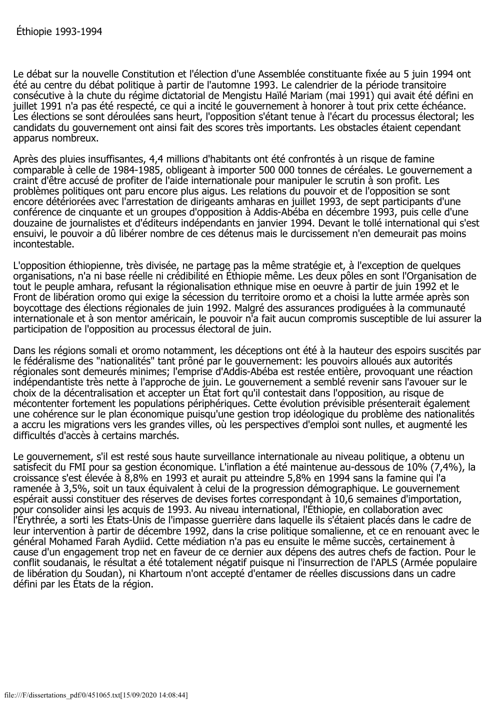 Prévisualisation du document Éthiopie 1993-1994

Le débat sur la nouvelle Constitution et l'élection d'une Assemblée constituante fixée au 5 juin 1994 ont
été...