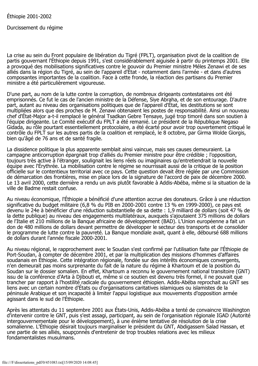 Prévisualisation du document Éthiopie 2001-2002
Durcissement du régime

La crise au sein du Front populaire de libération du Tigré (FPLT), organisation pivot de...