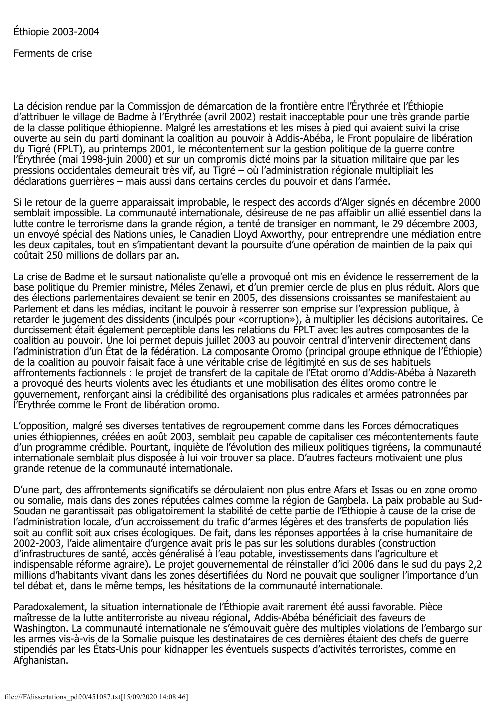 Prévisualisation du document Éthiopie 2003-2004
Ferments de crise

La décision rendue par la Commission de démarcation de la frontière entre l’Érythrée et l’Éthiopie...