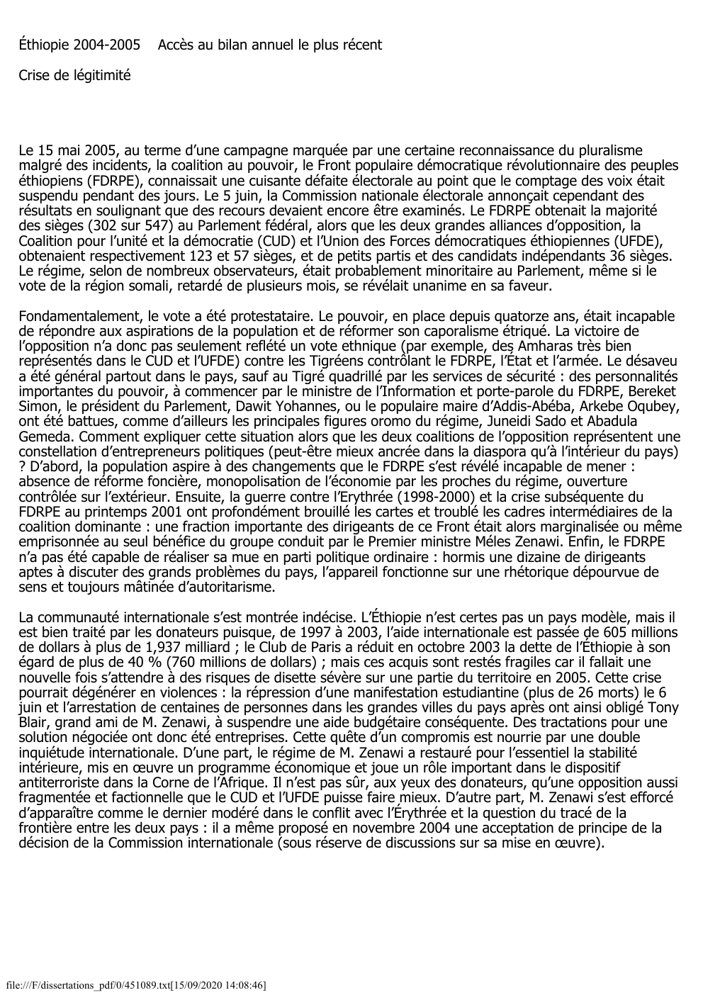 Prévisualisation du document Éthiopie 2004-2005

Accès au bilan annuel le plus récent

Crise de légitimité

Le 15 mai 2005, au terme d’une campagne...