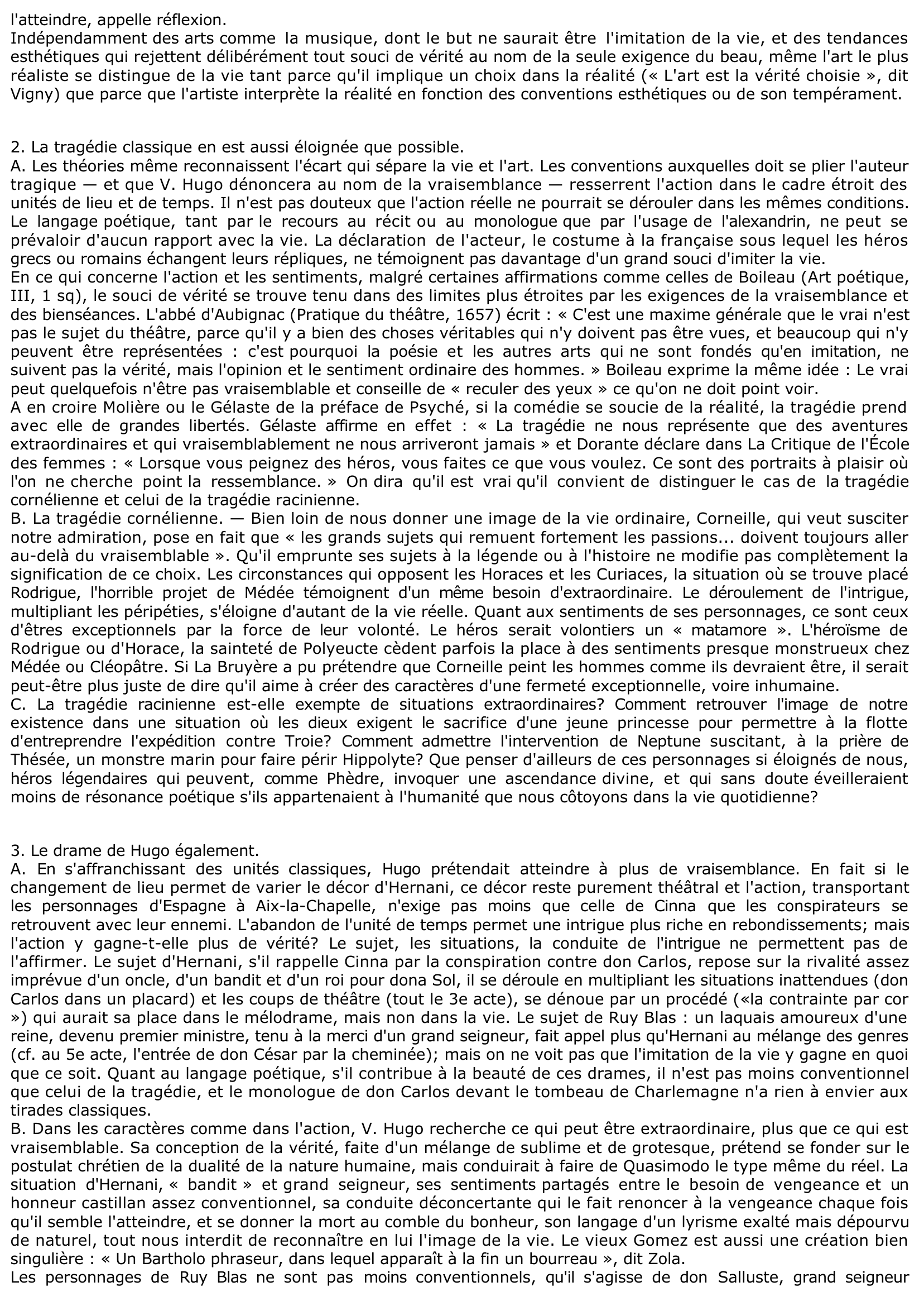 Prévisualisation du document Expliquez et discutez cette déclaration de Paul Claudel : « L'art, imitation de la vie ? Mais aucun art n'a jamais fait cela! La tragédie classique en est aussi éloignée que possible. Le drame de Hugo également. »