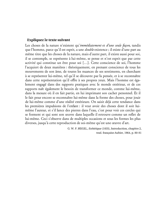 Prévisualisation du document Expliquez le texte suivant
Les choses de la nature n'existent qu' immédiatement et d'une seule façon, tandis
que l'homme, parce...