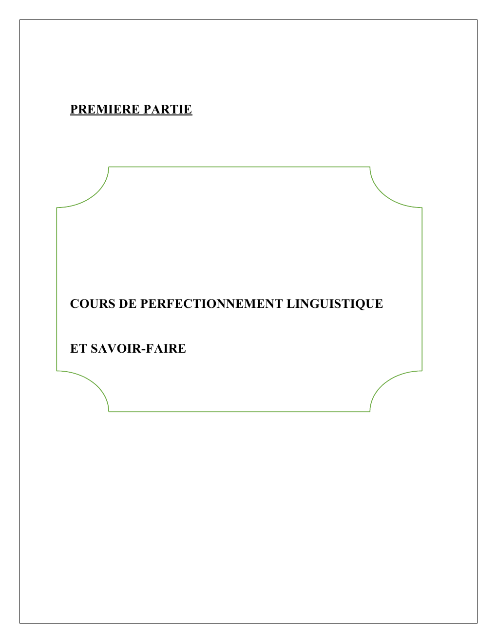 Prévisualisation du document PREMIERE PARTIE  COURS DE PERFECTIONNEMENT LINGUISTIQUE ET SAVOIR-FAIRE