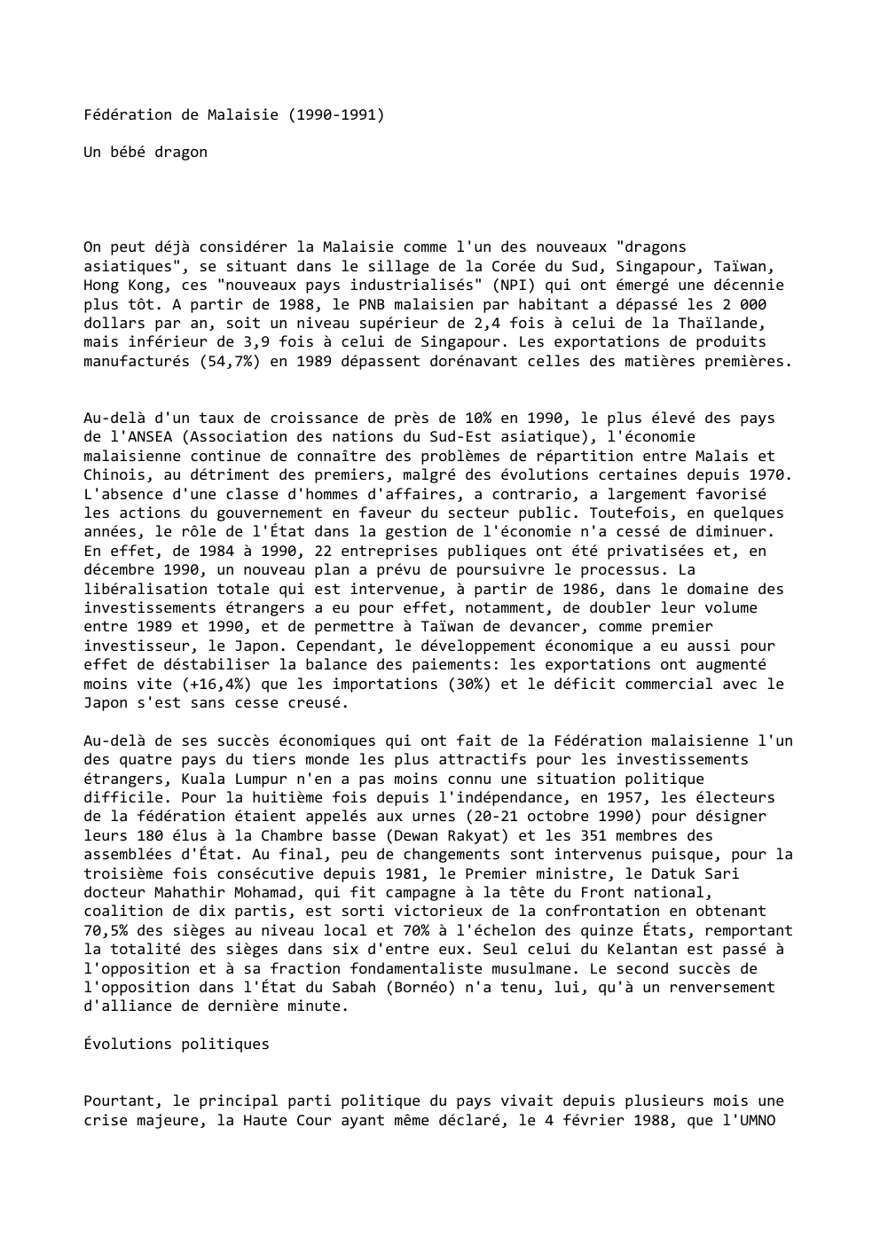 Prévisualisation du document Fédération de Malaisie (1990-1991)
Un bébé dragon

On peut déjà considérer la Malaisie comme l'un des nouveaux "dragons
asiatiques", se...