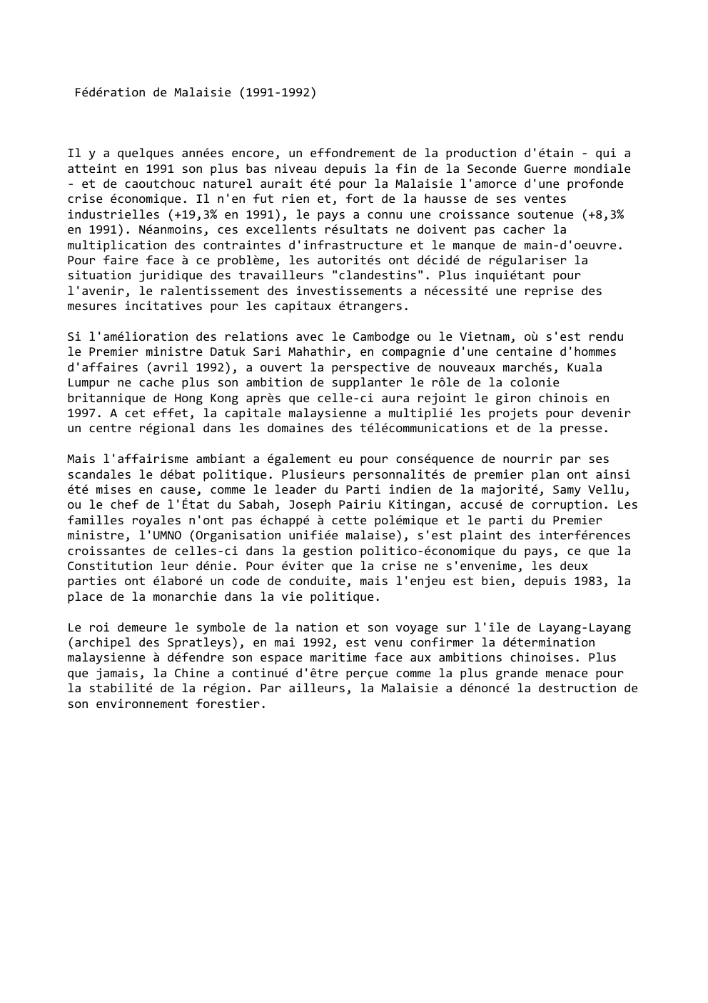 Prévisualisation du document Fédération de Malaisie (1991-1992)

Il y a quelques années encore, un effondrement de la production d'étain - qui a
atteint...