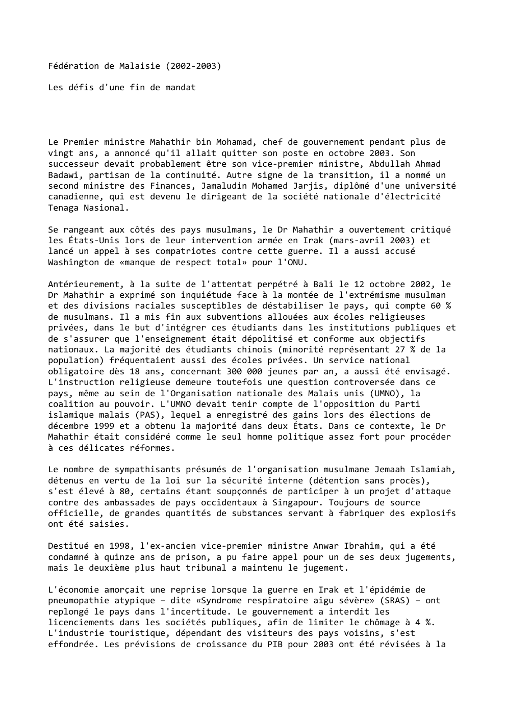 Prévisualisation du document Fédération de Malaisie (2002-2003)
Les défis d'une fin de mandat

Le Premier ministre Mahathir bin Mohamad, chef de gouvernement pendant...