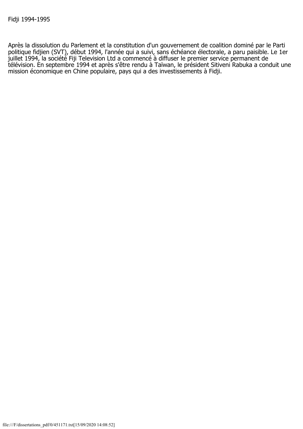 Prévisualisation du document Fidji 1994-1995

Après la dissolution du Parlement et la constitution d'un gouvernement de coalition dominé par le Parti
politique fidjien...