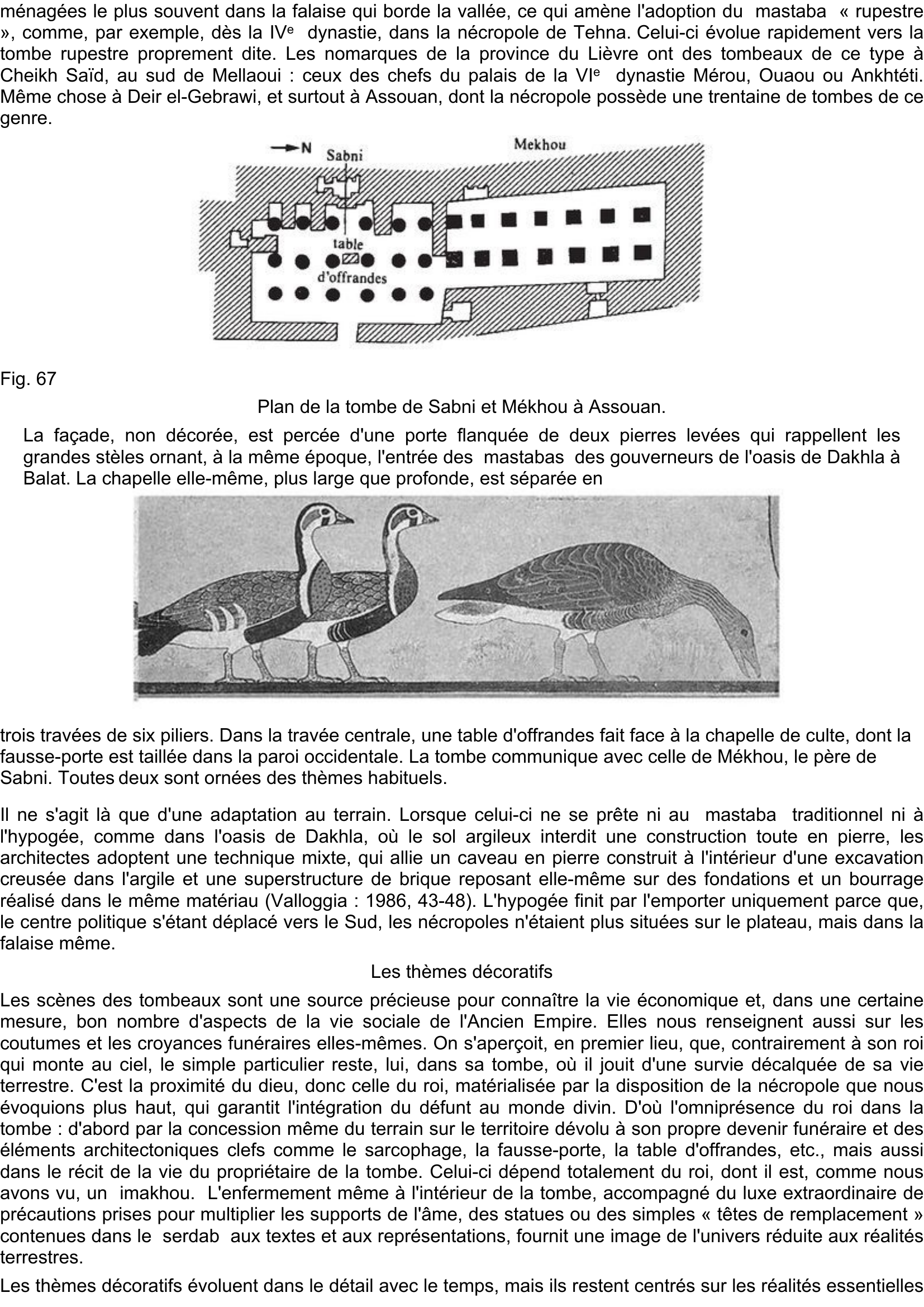 Prévisualisation du document Fig. 65
Chapelle de Ti : chasse dans les marais.

Fig. 66
Ci-dessous.
