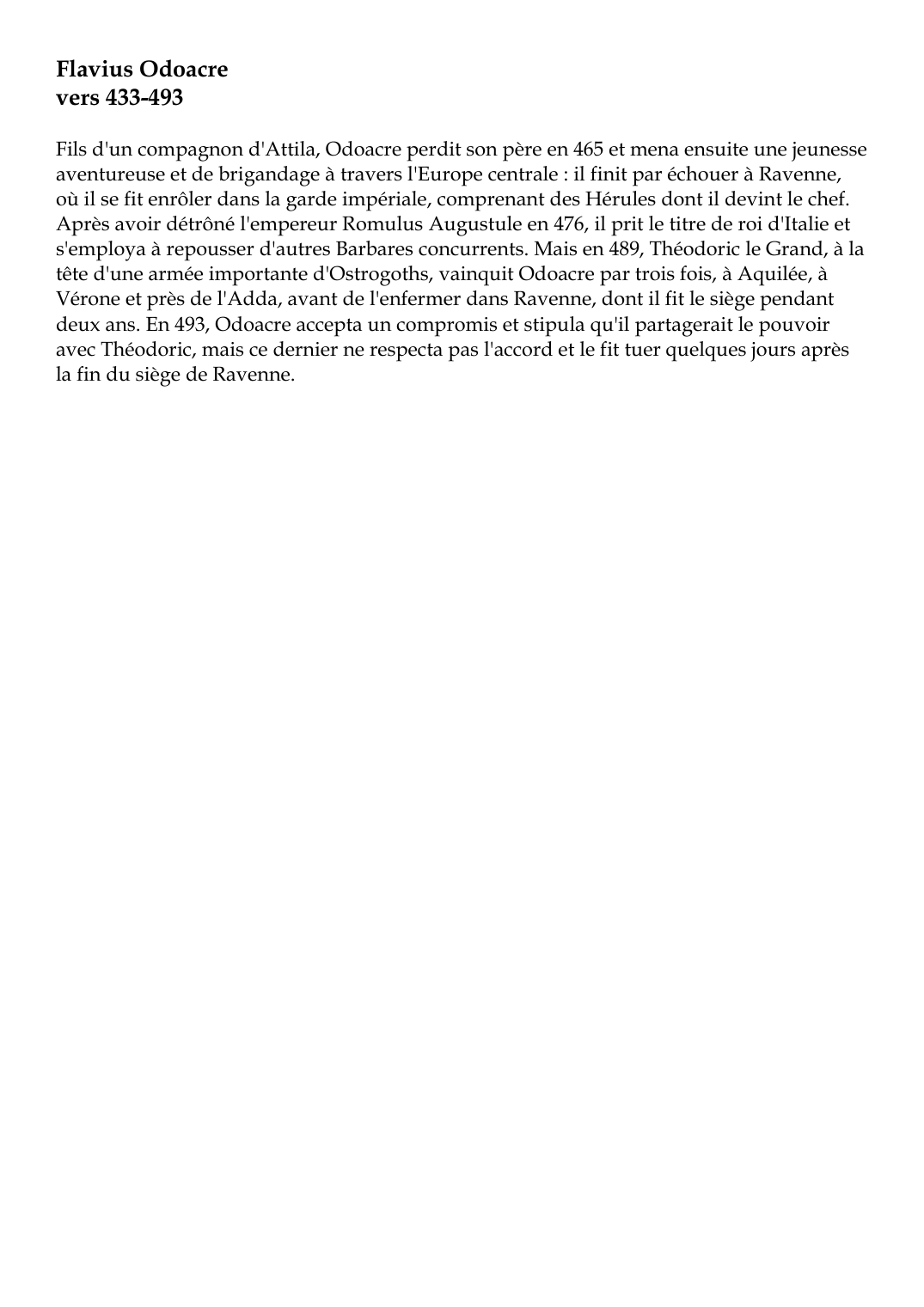 Prévisualisation du document Flavius Odoacrevers 433-493Fils d'un compagnon d'Attila, Odoacre perdit son père