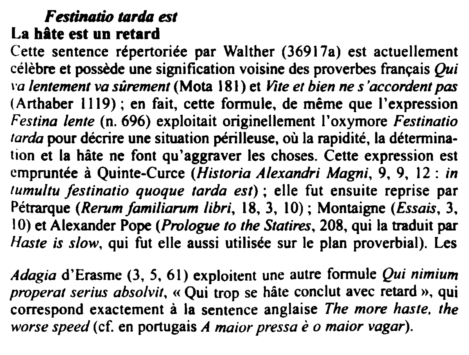 Prévisualisation du document Fntinatio tarda est
La bite est un retard
Cette sentence répertoriée par Walther (36917a) est actuellement
célèbre et possède une...
