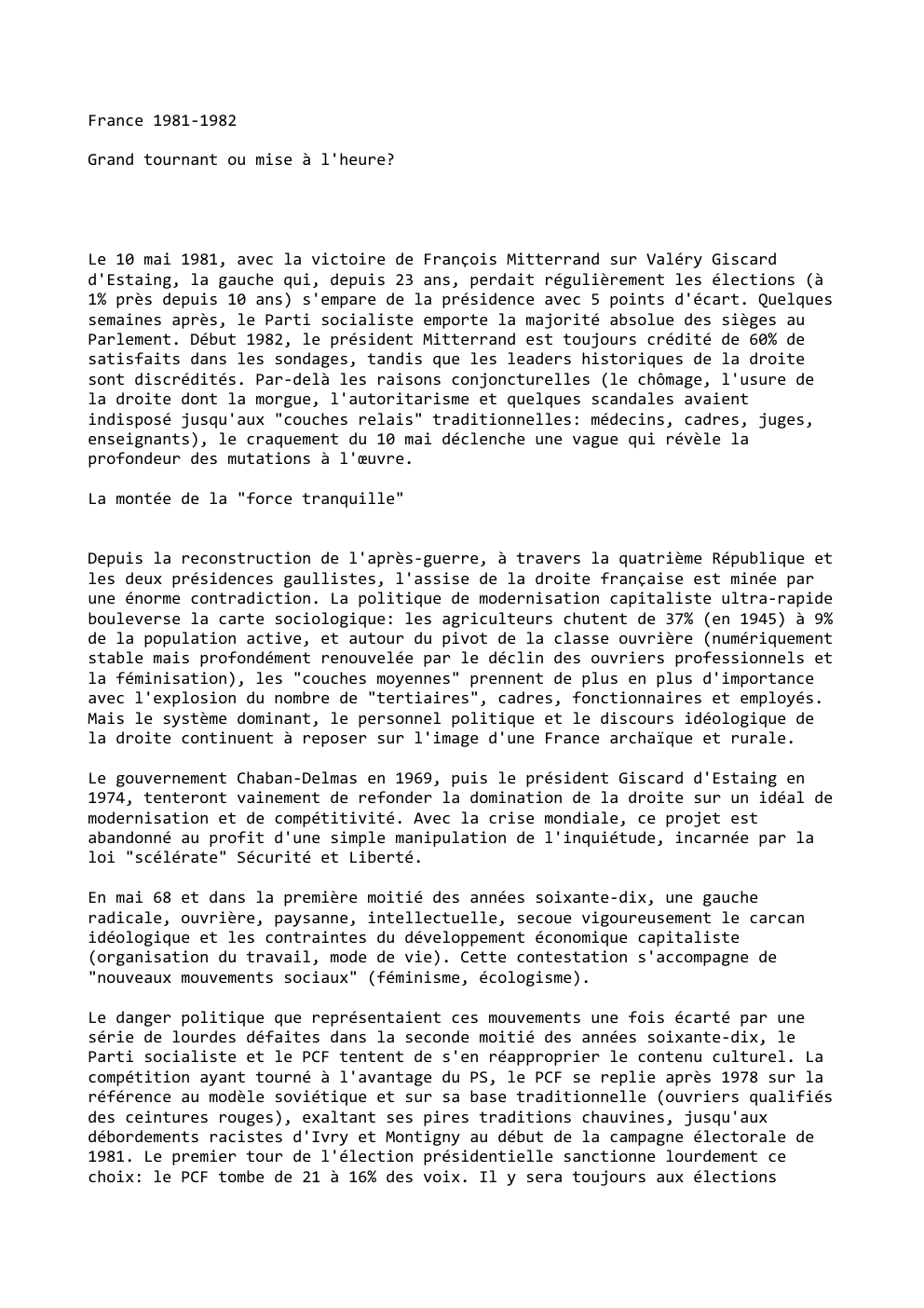 Prévisualisation du document France 1981-1982
Grand tournant ou mise à l'heure?

Le 10 mai 1981, avec la victoire de François Mitterrand sur Valéry...