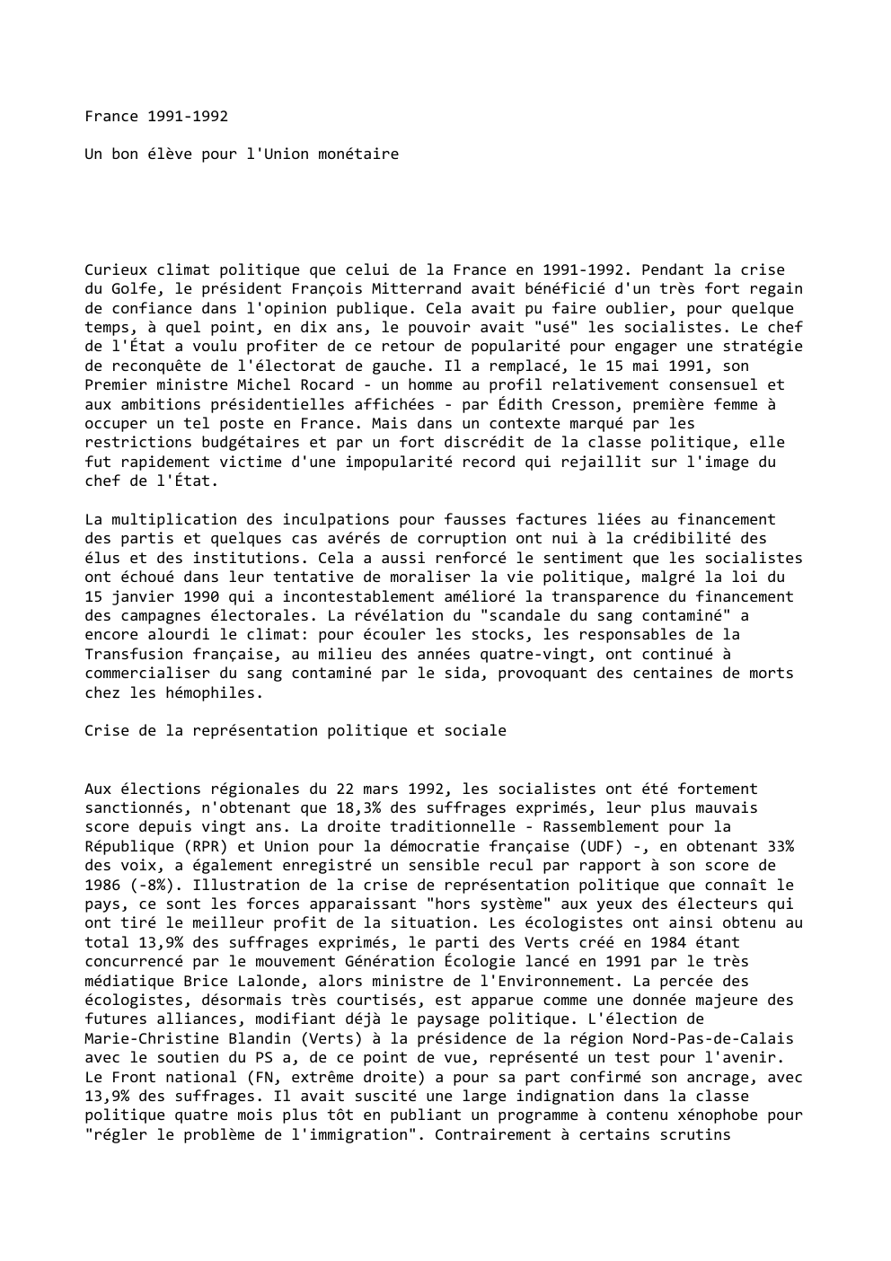Prévisualisation du document France 1991-1992
Un bon élève pour l'Union monétaire

Curieux climat politique que celui de la France en 1991-1992. Pendant la...