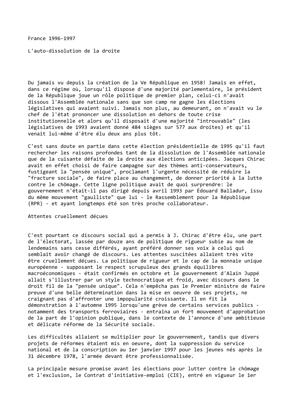 Prévisualisation du document France 1996-1997
L'auto-dissolution de la droite

Du jamais vu depuis la création de la Ve République en 1958! Jamais en...