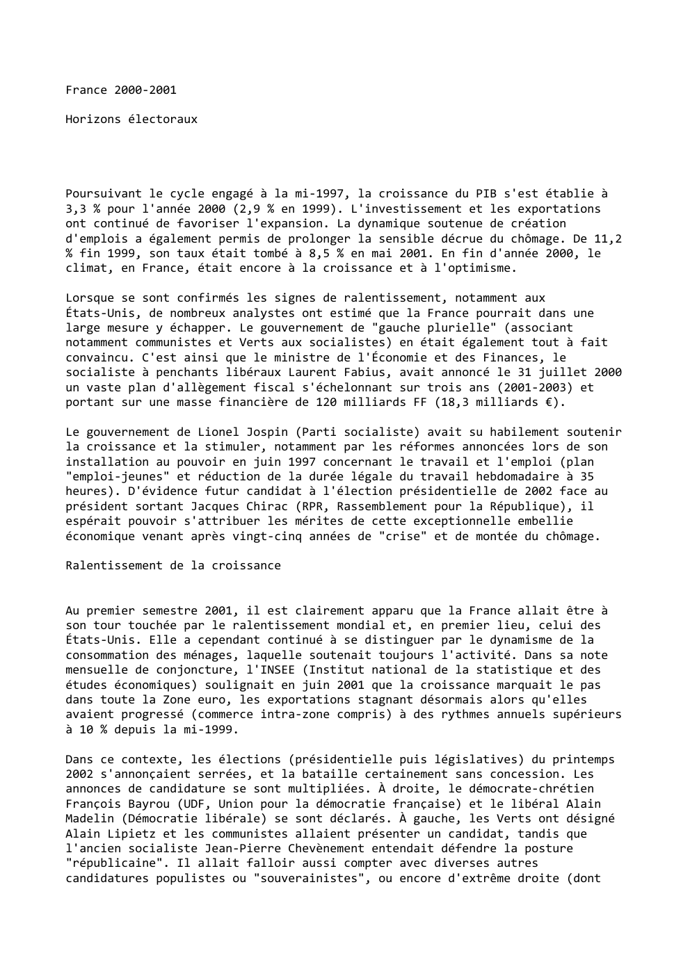 Prévisualisation du document France 2000-2001
Horizons électoraux

Poursuivant le cycle engagé à la mi-1997, la croissance du PIB s'est établie à
3,3 %...