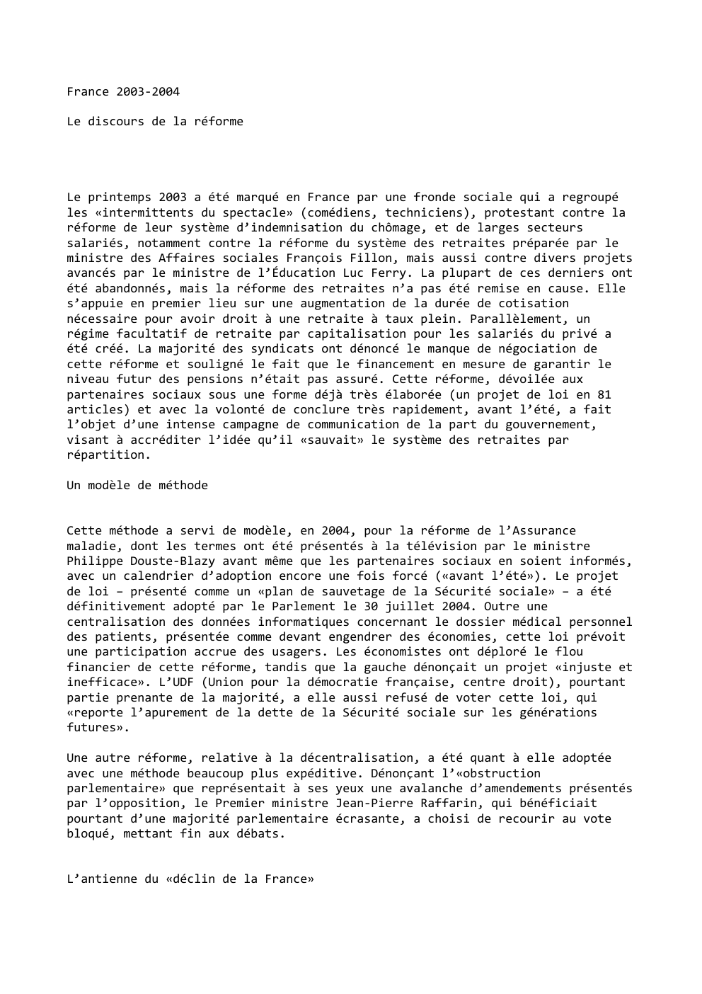 Prévisualisation du document France 2003-2004
Le discours de la réforme

Le printemps 2003 a été marqué en France par une fronde sociale qui...