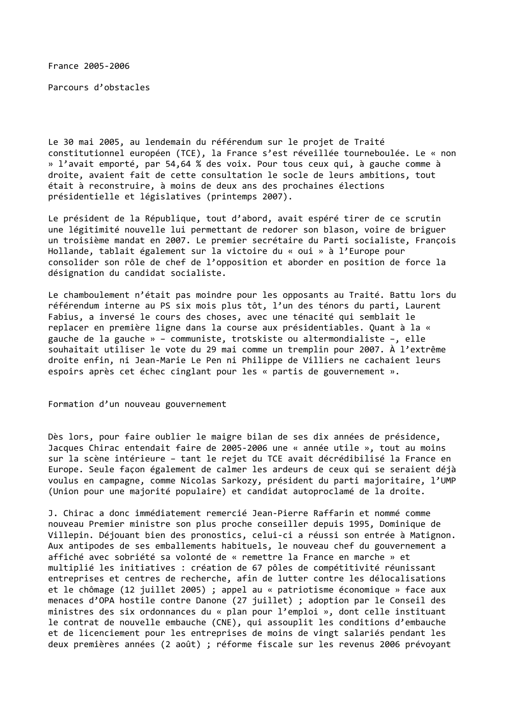 Prévisualisation du document France 2005-2006
Parcours d’obstacles

Le 30 mai 2005, au lendemain du référendum sur le projet de Traité
constitutionnel européen (TCE),...