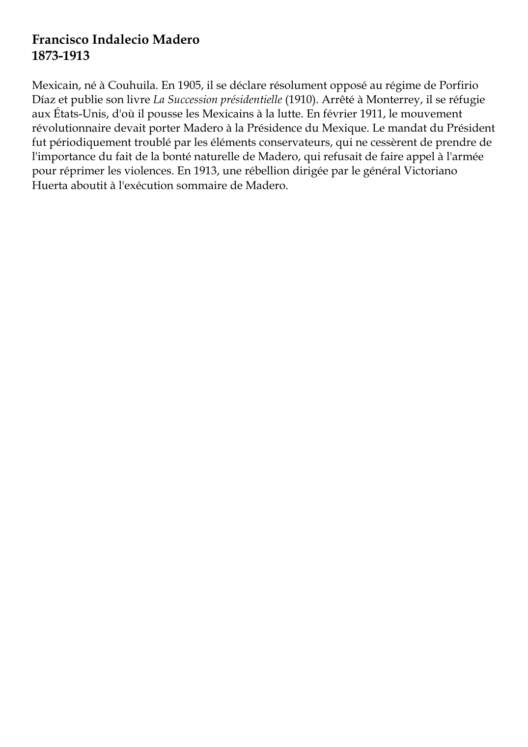 Prévisualisation du document Francisco Indalecio Madero1873-1913Mexicain, né à Couhuila.