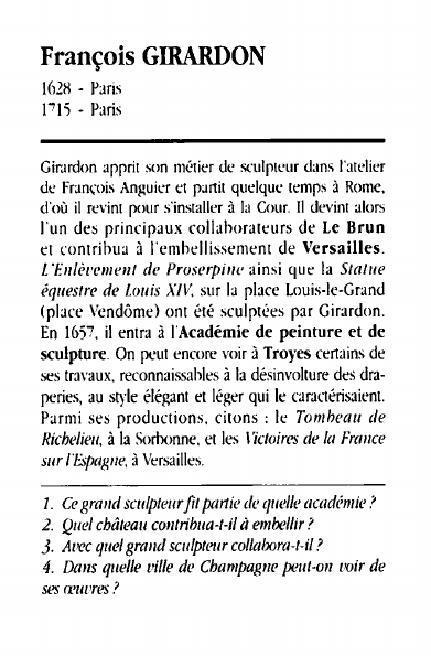 Prévisualisation du document François GIRARDON1628 - ParisP l 5 - ParisGirardon apprit son métier de sculpteur dans l'atelierde François Anguier et panit quelque temps à Rome,d"où il revint pour s'installer à la Cour.