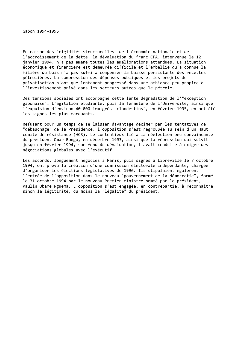 Prévisualisation du document Gabon 1994-1995

En raison des "rigidités structurelles" de l'économie nationale et de
l'accroissement de la dette, la dévaluation du franc...